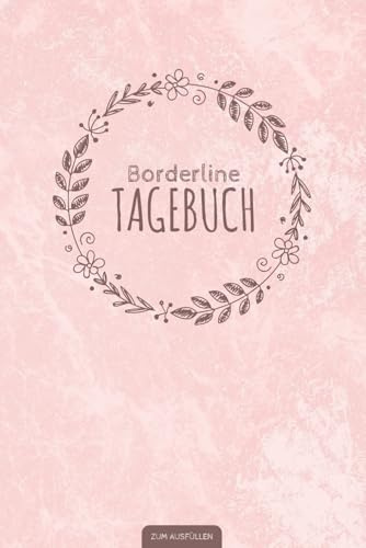 Borderline Tagebuch: Das Stimmungstagebuch zum Ausfüllen und Ankreuzen bietet Betroffenen Hilfe im Umgang mit ihrer Borderline Persönlichkeitsstörung ... | DIN A5 Skill Buch mit To-Do-Liste