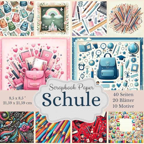 Scrapbook Papier Kollektion: Schule - 20 Blätter Bastelpapier, 40 Seiten, 10 verschiedene Motive: Erwecke deine schönsten Schulzeit-Erinnerungen zum ... liebevoll gestalteten Papierkollektion!