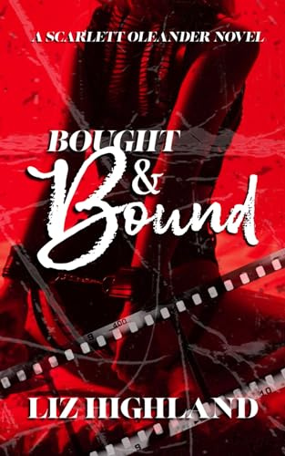 Bought & Bound: A Dark Contemporary Auction Romance (Scarlett Oleander Series)