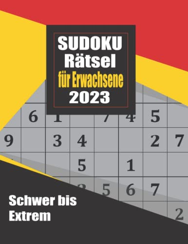 Sudoku Rätsel für Erwachsene 2023: Großdruck Sudoku Buch für Erwachsene & Senioren mit Lösungen, Sudoku Schwer bis Extrem Profi.