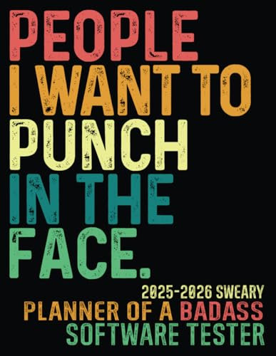 Badass Software Tester 2025-2026: Gag Gifts Sweary Monthly Planner Book Funny For Men Women Coworkers - Retirement Appreciation Christmas Birthday - To Do Notes Passwords Budget