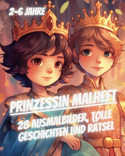Prinzessin Malheft mit 28 Ausmalbildern, Gutenachtgeschichten und Rätseln: Ein kreatives Abenteuer für kleine Prinzessinnen: 28 Ausmalbilder, Gutenachtgeschichten und Rätselspaß