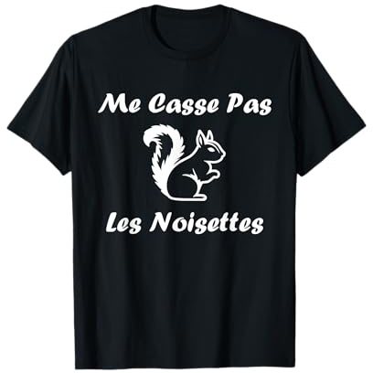 Humour animaux Ecureuil Me casse pas les noisettes T-Shirt