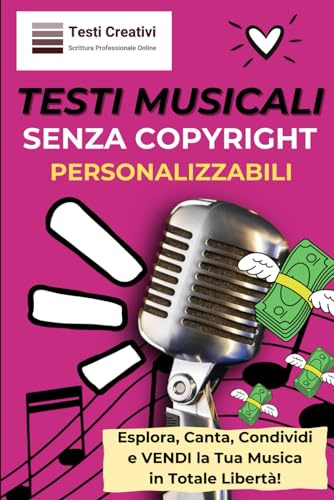 Testi Musicali Senza Copyright e Personalizzabili: Esplora, Canta, Condividi e VENDI la Tua Musica in Totale Libertà!