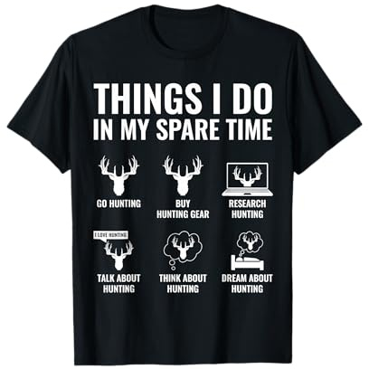 Things I Do in My Spare Time Funny Hunting Lover Deer Hunter T-Shirt