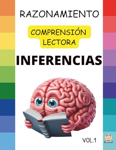 INFERENCIAS V.1: Semánticas, Pragmáticas, Sintácticas, Lógicas, Visuales...: Fortalece el pensamiento crítico, el lenguaje y la resolución de problemas. (CUADERNOS de INFERENCIAS)