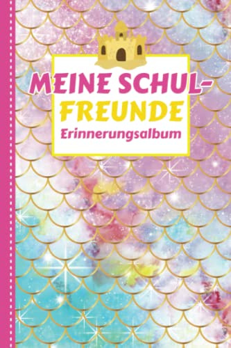 Meine Schulfreunde: Meerjungfrauen Freundebuch | Für Mädchen ab 6 Jahren | Schulfreunde Geschenk für Grundschulkinder
