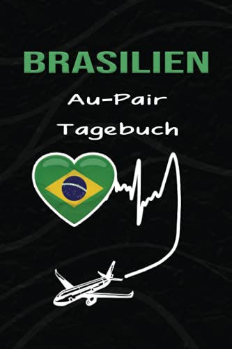 Brasilien Au-Pair Tagebuch: Schönes Reisetagebuch als Gast Abschiedsgeschenk für die Auslandsjahr Reise zum Eintragen, ausfüllen oder selber Schreiben