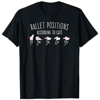 Ballet Dancer Gift Ballerina 5 Positions According To Cats T-Shirt