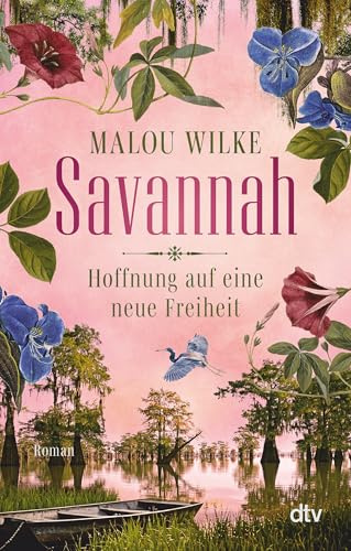 Savannah – Hoffnung auf eine neue Freiheit: Roman | Das große historische Südstaaten-Epos. (Die Siedler-Saga, Band 3)