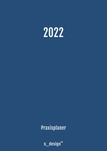 Praxis-Planer / Praxis-Kalender / Termin-Planer / Termin-Kalender 2022: Detaillierter DIN A4 Tages-Planer / Termin-Buch von 7:00 bis 21:00 Uhr, 4 Termine / Std. für Kunden-Termine