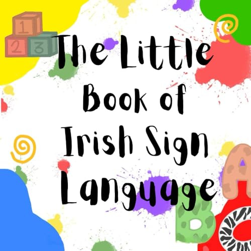 The Little Book of Irish Sign Language: Learn ISL