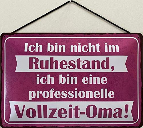 Blechschild mit Kordel 30 x 20 cm Spruch: Ich Bin Nicht im Ruhestand, ich Bin eine professionelle Vollzeit Oma ! - Blechemma