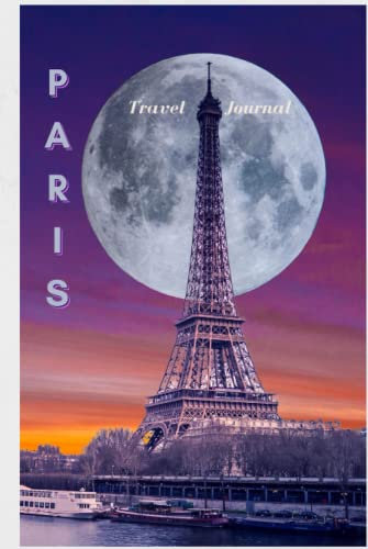 Paris Travel Journal: Cover with custom art print of the Eiffel Tower by the moon at sunset