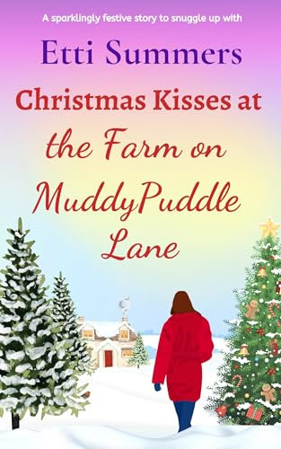 Christmas Kisses at the Farm on Muddypuddle Lane: a sparklingly festive story to snuggle up with
