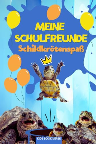 Meine Schulfreunde Schildkrötenspaß: Schildkröten Freundebuch mit Das-bin-ich-Seite für das Klassentier: Als Geschenk für Kinder in der Grundschule, zur Einschulung und für die Schultüte
