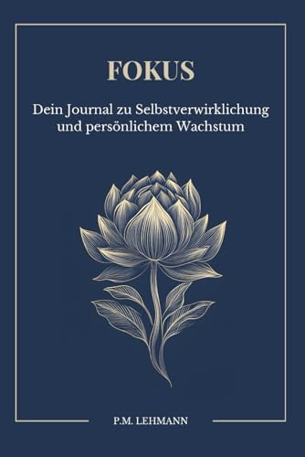 FOKUS: Dein Journal zu Selbstverwirklichung und persönlichem Wachstum
