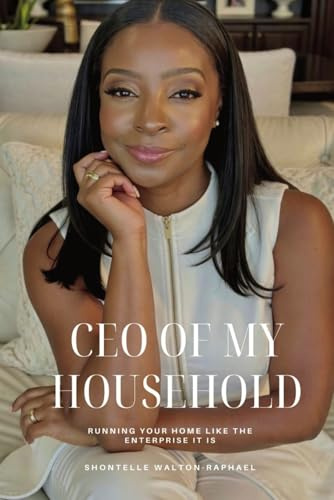 CEO of My Household: Running Your Home Like the Enterprise It Is