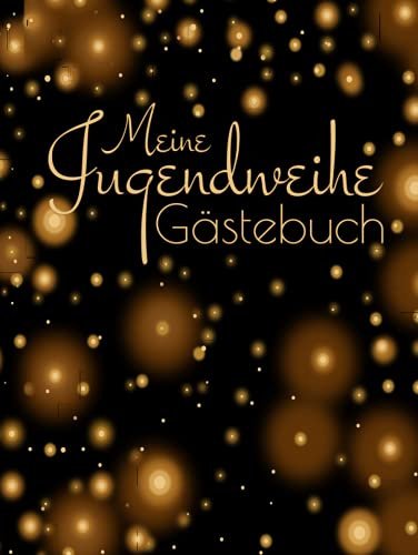 Meine Jugendweihe Gästebuch: Gästebuch für die Jugendweihe I Geschenkidee I Erinnerungsalbum für Glückwünsche I Schwarz mit Lichtern