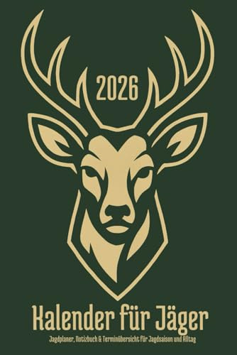 Kalender für Jäger 2026: Jagdplaner, Notizbuch & Terminübersicht für Jagdsaison und Alltag