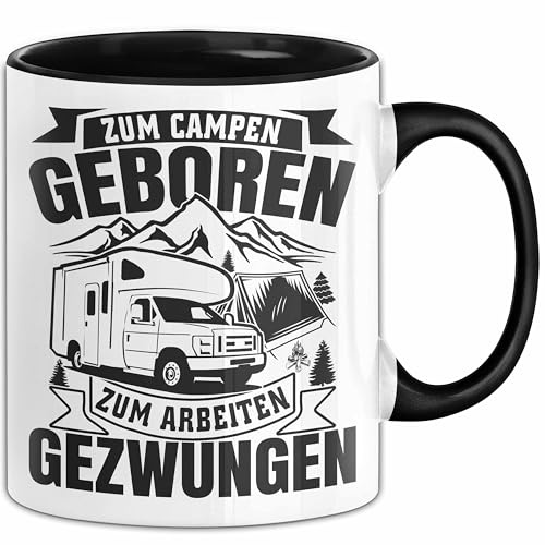 Wohnmobil Tasse Geschenk Zum Campen Geboren Arbeiten Gezwungen Camping (Schwarz)