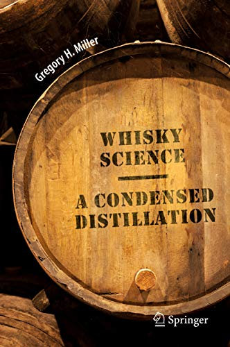 Whisky Science: A Condensed Distillation (English Edition)