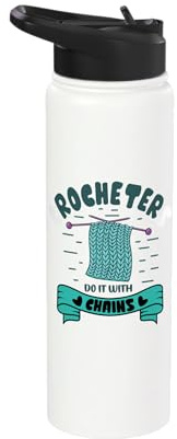 Crocheters do it with chains - Crocheter Crochet Knitting Stainless Steel Insulated Water Bottle