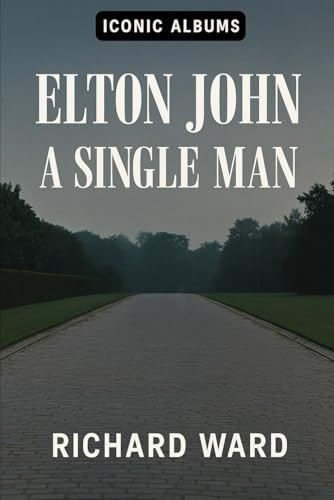 Iconic Albums - Elton John - A Single Man
