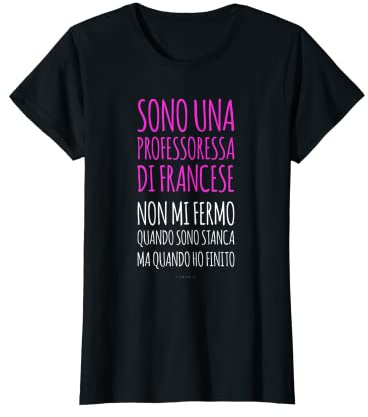 Donna Maglietta Regalo Professoressa Francese Ferma Quando Finito Maglietta