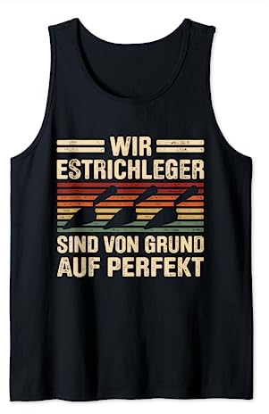 Estrich Legen Für Estrichleger Estrichbauer Handwerker Tank Top