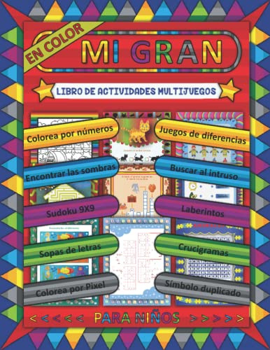 Mi gran libro de actividades multijuegos para niños: Cuaderno rompecabezas y pasatiempos para niñas y niños de 5 a 10 años en color, Juegos de ... duplicado, Colorea por números, Sudoku 9X9...
