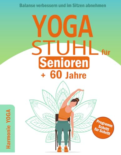 STUHL YOGA für Senioren + 60 Jahre: Balance verbessern und im Sitzen abnehmen