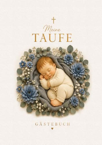 Gästebuch Taufe Jungen – Meine Taufe: Christliches Erinnerungsalbum & Taufbuch mit Glückwünschen, Fotos, Briefen an Ihr Kind und Geschenkverzeichnis