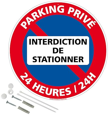 Signalétique.biz France - Panneau Parking Privé Interdiction De Stationner 24H/24 Aluminium 2 Mm - Diam. 250 Mm Signalisation Prépercée Avec Kit De Fixation Fabrication Française