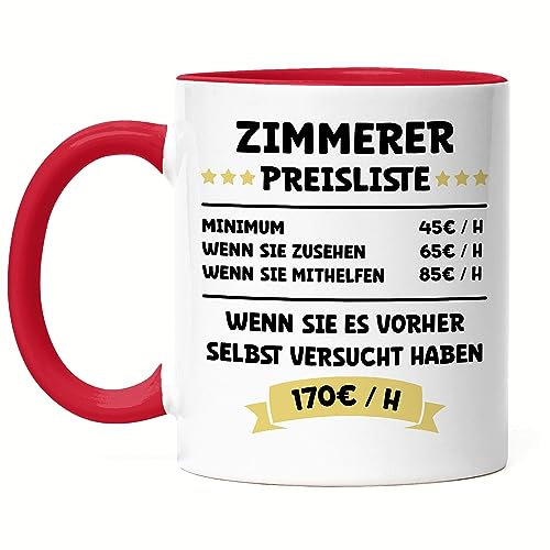 Hey!Print Zimmerer Preisliste Tasse Rot Fenster Türen Treppen Dachstühle Holzhäuser Sage Hammer Arbeit Beruf Job