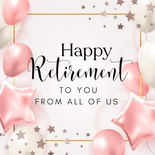 Happy Retirement Guest Book: Thank You Book to Sign, leaving Work book to Sign, Guestbook for Retirement, Message Retirement, Memory Book For Retirement Party Family & Friends to Write In