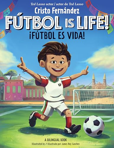 Fútbol Is Life! / ¡Fútbol es vida! (Bilingual Hardcover Storybook) (Spanish and English Edition)