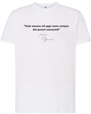 Generico T-Shirt Maglietta Frase Berlusconi Siete Ancora ed Oggi Come Sempre dei Poveri Comunisti Slogan Divertente (IT, Testo, S, Regular, Regular, Bianco)