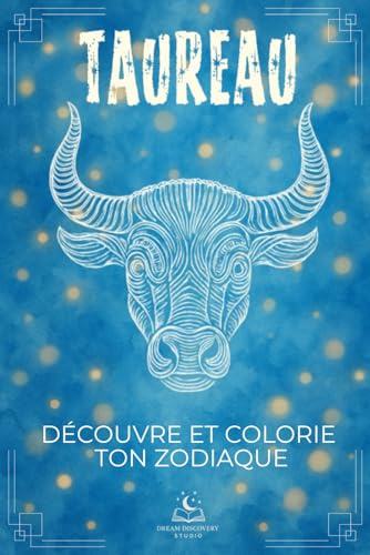 La Collection du Zodiaque-Édition Classique – Livre de coloriage sur le Taureau avec Explications: Découvrez toutes les particularités de votre signe ... chiffre, plante associée, et bien plus encore