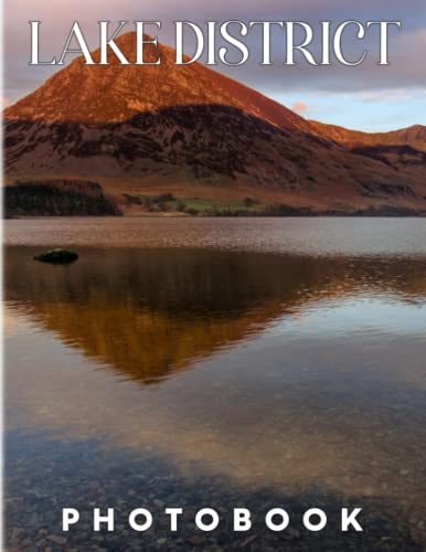 Lake District Photography Book: Photo Book About Lake District National Park With 40+ High Quality Images | Gift Ideas For Who Loves TRavelling