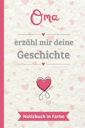 Oma erzähl mir deine Geschichte: Ein farbiges Notizbuch zum Ausfüllen und Weitergeben | Das perfekte Geschenk, um sein Leben zu erzählen | Ideal für Großmuttertag, Geburtstage oder Weihnachten