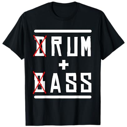 Drum & Bass and Rum & Ass Drummer Bass Gitarrist Musik T-Shirt