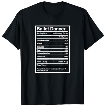 Funny Dancer Shirts, Ballet Dancer Nutritional Facts T-Shirt