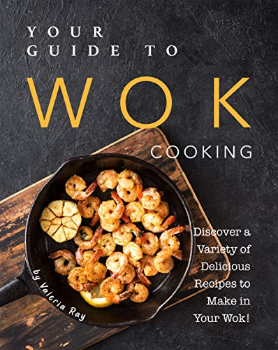 Your Guide to Wok Cooking: Discover A Variety of Delicious Recipes to Make in Your Wok!