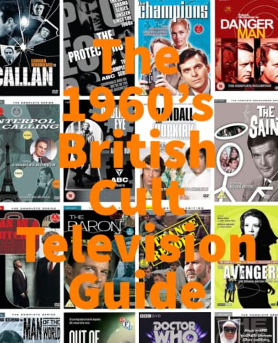The 1960's British Cult Television Guide (The British 20th Century Television Guides)