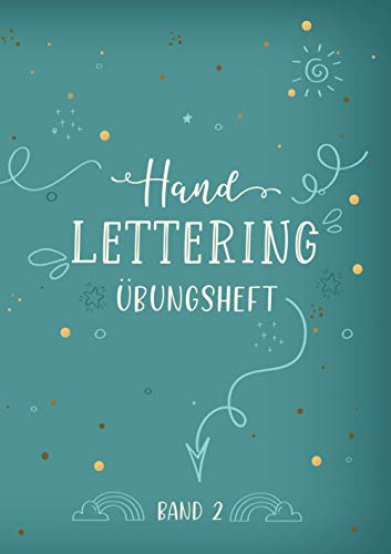 Handlettering Übungsheft Band 2: A4 Handlettering Übungsheft für Anfänger und Fortgeschrittene. Handlettering Alphabete für Kalligraphie Übungen.