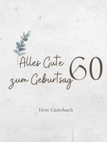 Gästebuch 60 Geburtstag: Buch zum Eintragen für Glückwünsche und die schönsten Fotos der Gäste I Geschenk für Frau oder Mann I Geschenkidee 60. Geburtstag