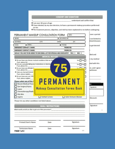 Permanent Makeup Consultation Forms Book: Client Consent and Intake Forms & Record Book. Track Customer Details, Medical History, Payments, Instructions and Consent Approval. Esthetician Gifts