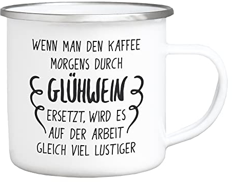 Interluxe Emaille Becher Tasse - Wenn man den Kaffee durch Glühwein ersetzt - lustiger Spruch Arbeit Kaffeetasse Weihnachtsmarkt Weihnachtszeit Winterzeit Winter Glühweintasse heißer Punch