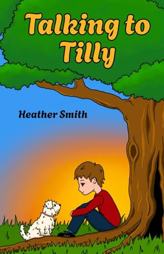 Talking to Tilly: A tale of friendship and adventure
